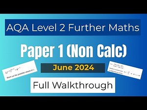 Further Maths GCSE FM AQA June 2024 Paper 1 (Non-Calc) Walkthrough