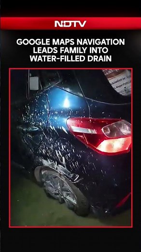 Google Maps Error Leads Family Car Into Water-Filled Drain in Hapur