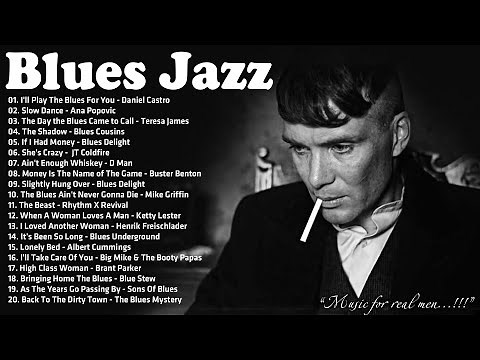 Best Blues Jazz Songs Playlist - A Four Hour Long Compilation - Best Slow Blues Songs Ever