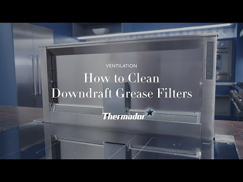 Clean Your Downdraft Ventilation Grease Filters