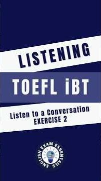 TOEFL iBT 2026: Listen to a Conversation Exercise 2