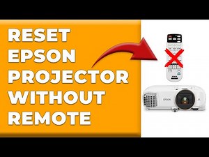 How To Reset Epson Projector Without Remote (Perform A Hard Reset On Epson Projector Without Remote)