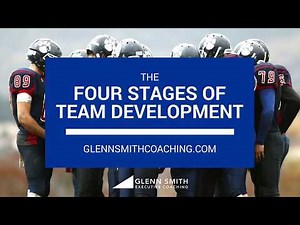4 Stages of Team Development - Glenn Smith Executive Coaching