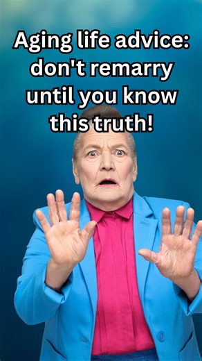 654K views · 16K reactions | Aging life advice: don't remarry until...
