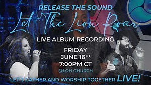 Join Pastor Shane, Pastor Christy, and the Lord of Hosts Church worship team on Friday, June 16th at 7pm CT for our first-ever LIVE album recording! Let’s gather and worship together as we release the sounds of Heaven and let the Lion of Judah roar! We can’t wait to see you here! | Lord of Hosts Church
