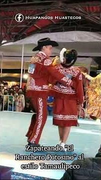"El Ranchero Potosino" baile de huapango estilo Tamaulipeco