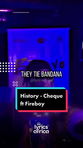 Cheque ft Fireboy - History (Lyrics)