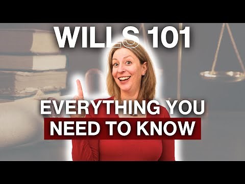 Wills 101: Everything You Need to Know