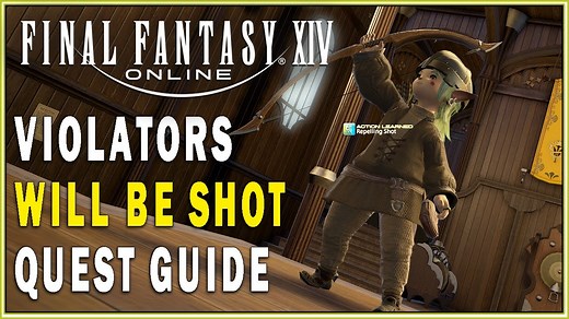 FINAL FANTASY XIV - Violators Will Be Shot Quest Guide | FFXIV Archer Quests Walkthrough