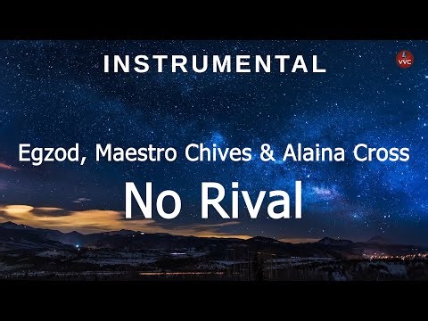 Egzod, Maestro Chives & Alaina Cross - No Rival [Official Instrumental]