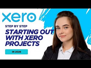 Starting Out with Xero Projects (2026 Beginner’s Guide)
