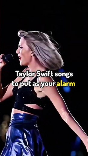 Taylor Swift songs to put as your alarm | #taylorswift #taylorversion