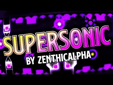 Supersonic 100% [Insane Demon] by ZenthicAlpha & more | Geometry Dash 2.2