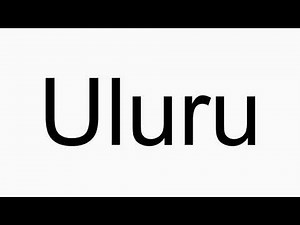 How to pronounce Uluru