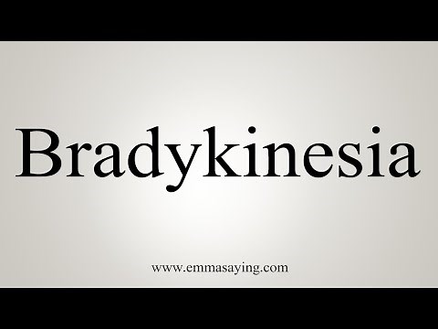 How To Say Bradykinesia