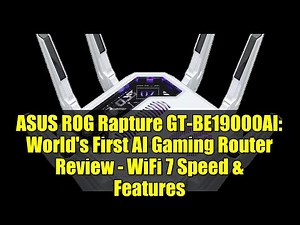ASUS ROG Rapture GT-BE19000AI: World's First AI Gaming Router Review - WiFi 7 Speed & Features