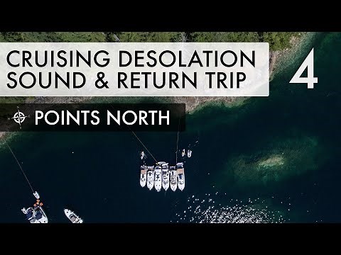 Points North Chapter 4: Cruising Desolation Sound & The Return Home