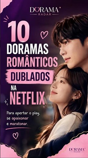 10 Doramas Românticos Dublados da Netflix para Maratonar | Melhores K-Dramas #dorama #doramaradar