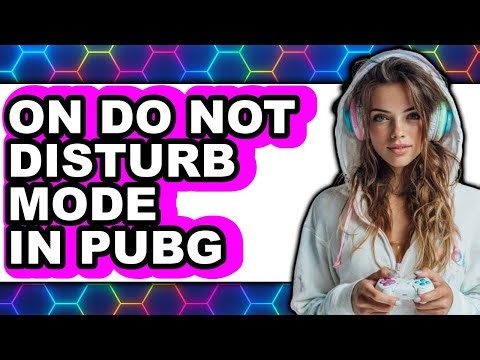 How to on Do Not Disturb Mode in Pubg - Easy Guide