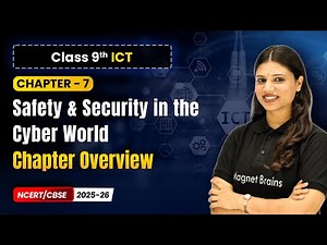 Safety & Security in the Cyber World - Chapter Overview | Ch 7 | Class 9th ICT | CBSE 2025-26