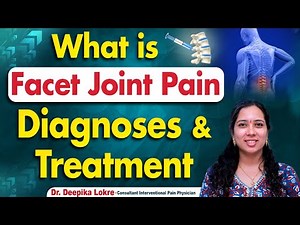 What Is Facet Joint Syndrome | How to Diagnose and Treat Facet Joint Pain | Facet Joint Pain Relief