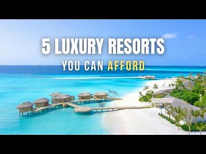 Top 5 All‑Inclusive Luxury Resorts You Can Actually Afford in 2026