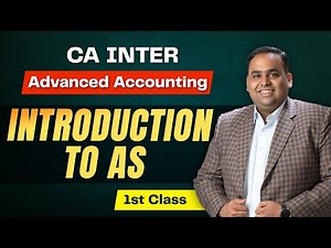 Advanced Accounting Basics of AS 1st Class | CA Inter Nov'24 | CA CS Avinash Sancheti