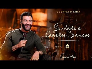 Gusttavo Lima - Saudade e Cabelos Brancos | DVD "Feito à Mão"