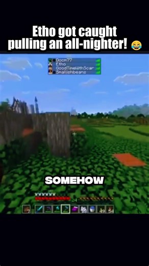 "Etho, it's 6 AM... go to sleep!" 🛌