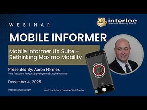 Mobile Informer UX Suite: Rethinking Maximo Mobility for Modern Asset Management