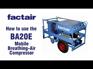 How to use the BA20E Mobile Breathing Air Compressor | Factair