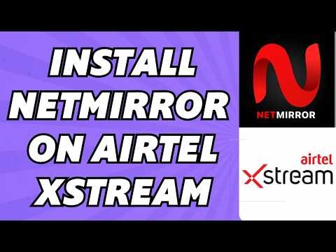 How to Install Netmirror on Airtel Xstream