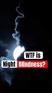 What Does Night Blindness Look Like?