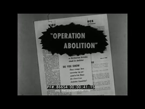 " OPERATION ABOLITION " 1960 HOUSE COMMITTEE ON UN-AMERICAN ACTIVITIES PROPAGANDA FILM 86654