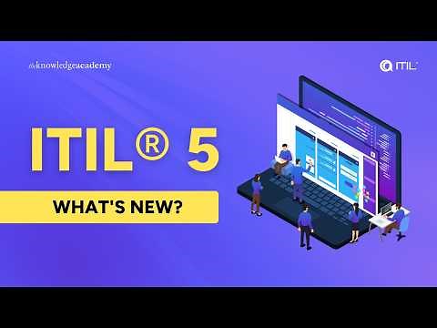 ITIL® 5 Explained: Everything You Need To Know About Latest ITIL® 5