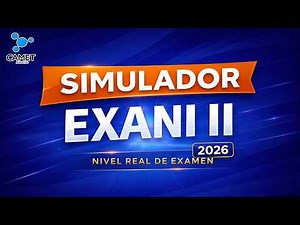 Simulador EXANI II 2026 | Guía para examen de admisión