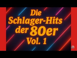 🎉 Die besten Schlager-Hits der 80er – Unvergessliche Klassiker zum Mitsingen! Vol. 1