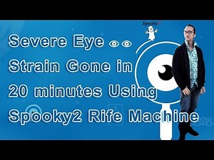 Spooky2 Success Reviews: Severe Eye Strain Gone in 20 Minutes Using Spooky2 Rife Machine