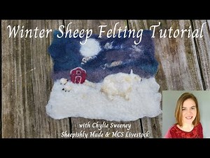 Winter Sheep Felting Tutorial - Wet Felting & Needle Felting Techniques How to - DIY felting