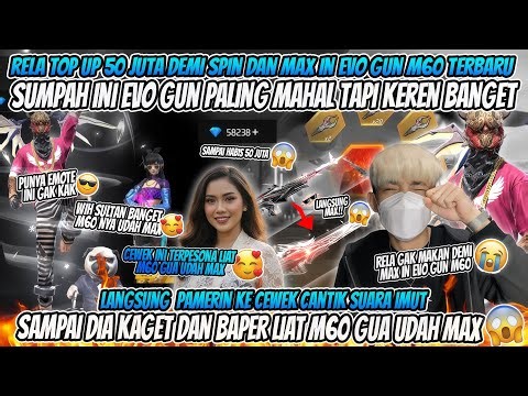 RELA TOP UP 50 JUTA DEMI SPIN DAN MAX IN EVO GUN M60 TERBARU LANGSUNG PAMERIN KE CEWEK SAMPAI BAPER😱