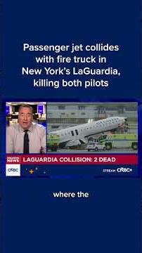 Passenger jet collides with fire truck in New York's LaGuardia, killing both pilots