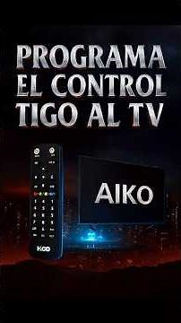 AIKO TV ⭐ Control Tigo: configúralo rápido y fácil
