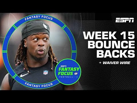Week 15 Waiver Wire + Bounce Back Candidates | Fantasy Focus 🏈