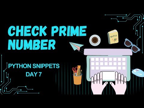 Day 7 | Python Program to Check Prime Number| Python Snippets | College Practical #muskernel #python