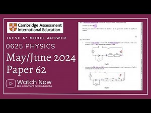 IGCSE Physics Paper 62 - May/June 2024 - 0625/62/M/J/24 FULLY SOLVED