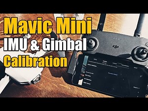 DJI Mavic Mini How To Calibrate IMU and Gimbal Troubleshooting Firmware Update V0400 Problems