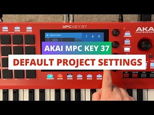 Akai MPC Key 37 - Changing the Default Project Settings
