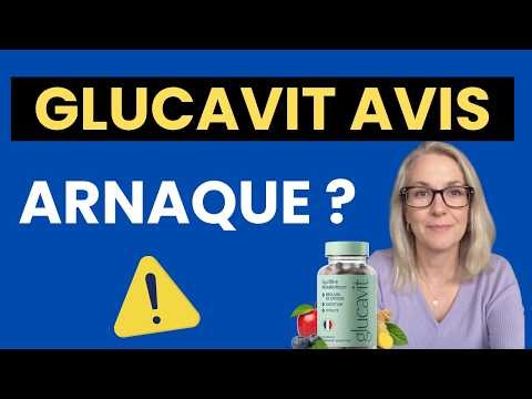 Glucavit avis ⚠️ ARNAQUE OU RÉEL ? La vérité sur Glucavit !