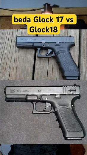 Differences between Glock 17 and Glock 18?! What are the differences?!🤯
