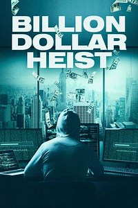 Billion Dollar Heist (2023) - Movie